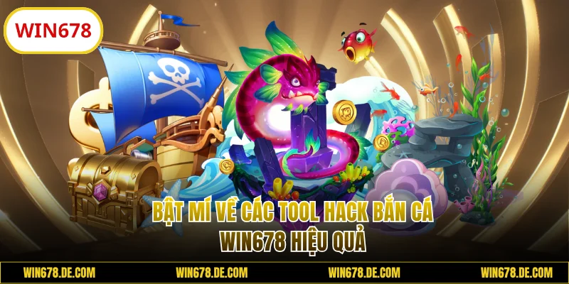 Bật mí tool hack bắn cá WIN678